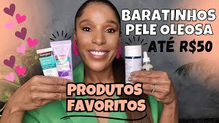 MELHORES PRODUTOS PARA PELE OLEOSA QUE CUSTAM ATÉ R50 ROTINA DE SKINCARE DIA COM BARATINHOS [upl. by Pember502]