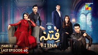 Fitna  Last Ep 60 Part 01  Presented by PEL  Sukaina Khan amp Omer Shahzad  13th Nov 2023 HUM TV [upl. by Ienttirb]