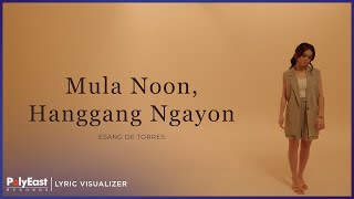 Esang de Torres  Mula Noon Hanggang Ngayon Official Lyric Visualizer [upl. by Enattirb181]