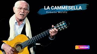 La Cammesella  Roberto Murolo  I grandi classici della musica napoletana  Testo in descrizione [upl. by Nnaer861]