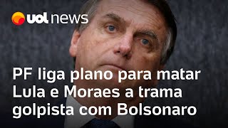 PF associa plano para matar Lula Alckmin e Moraes a trama golpista com Bolsonaro veja investigação [upl. by Meluhs]