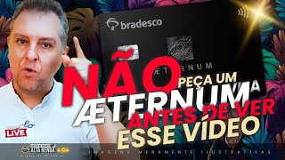 💳VISA INFINITE AETERNUM DO BRADESCO ENTENDA BEM ANTES DE PEDIR ESTE CARTÃO SAIBA TUDO SOBRE ELE [upl. by Pare125]