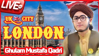 Uk City London Travel 2024  Ghulam Mustafa Qadri  Naats Collection Official [upl. by Ayomat]