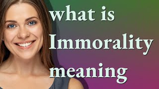 Immorality  meaning of Immorality [upl. by Elmira]