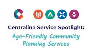 Centralina Service Spotlight AgeFriendly Community Planning Services [upl. by Issor]