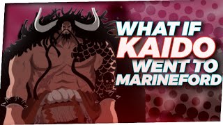 What If Kaido Went To Marineford Hindi [upl. by Deck]