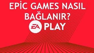 Ea Play Epic Games Nasıl Bağlanır [upl. by Alyosha]