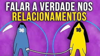 A Importância de Falar a Verdade no Relacionamento [upl. by Rona]