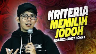 Kriteria Memilih Jodoh  Ustadz Handy Bonny [upl. by Adien]