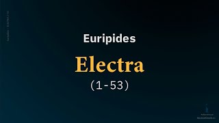 Euripides Electra lines 153 a study reading in reconstructed Ancient Attic Greek pronunciation [upl. by Aicelf44]