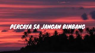 Percaya Sa Jang Bimbang  Kapthenpurek Lirik [upl. by Myrtie]