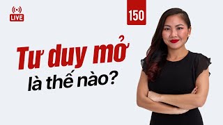 150 Tư duy mở là thế nào  Nhi Le [upl. by Nylra108]