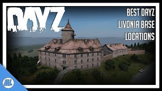 DayZ Top 5 Best Livonia Base Locations Ps4 Xbox amp PC  DayZ 106 [upl. by Aubry]