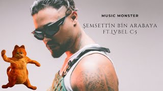 MUSIC MONSTER  Şemsettin bin arabaya ft Lvbel C5  REMİX [upl. by Trebleda]