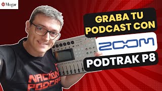 Graba tu podcast con la Zoom Podtrak P8 [upl. by Keating951]