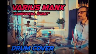 Drum Cover  VARIUS MANX  Zamigotał Świat [upl. by Wheeler]