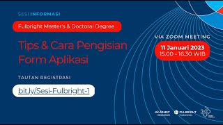 11 Jan 2023  Sesi Info Fulbright Masters amp Doctoral Degree  Tips amp Cara Mengisi Form Aplikasi [upl. by Aleciram]