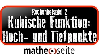 Kubische Funktion Hochpunkte und Tiefpunkte kubischer Parabeln berechnen Beispiel 1  A0503 [upl. by Dorrej]