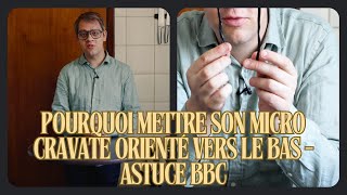 Pourquoi mettre son micro cravate orienté vers le bas  Astuce BBC [upl. by Aimal777]