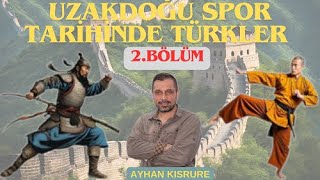 UZAKDOĞU SPORLARI TARİHİNDE TÜRKLER2 [upl. by Adnawal]