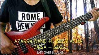 AZARRA BAND ft BEBY ACHA  JAGAJAGA BASS COVER BY LADOS  Headphone User [upl. by Lytsirk512]