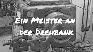 Ein Meister an der Drehbank [upl. by Stauffer]