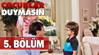 Çocuklar Duymasın 5 Bölüm [upl. by Eahcim770]