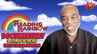 LeVar Burton Explores The Legacy Of Reading Rainbow And Butterfly In The Sky Documentary [upl. by Fotinas]