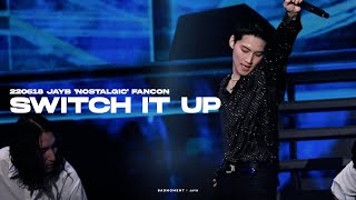 220618 JAYB ‘NOSTALGIC’ FANCON  SWITCH IT UPJAY B Floorver [upl. by Subocaj]