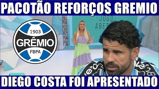 DIEGO COSTA PAVON MAYK PACOTÃO REFORÇOS DO GREMIO [upl. by Dahsar]