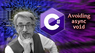 Avoiding Async Void [upl. by Brandon]