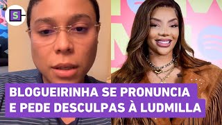 Blogueirinha pede desculpas a Ludmilla mas ressalta Não foi desse jeito [upl. by Anaahs]