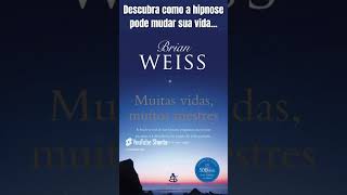 Brian Weiss  Muitas Vidas Muitos Mestres reflexão meditação amor vida hipnose regressão [upl. by Bernadine]