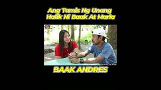 Ang Tamis Ng Unang Halik Ni Baak At Maria andres baak baakandres [upl. by Udall]