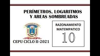 PERÍMETROS LOGARITMOS Y AREAS SOMBREADAS  CEPUCICLO II VIRTUAL 2021 UNJBG [upl. by Marih]