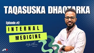 Dhaqtarka INTERNAL MEDICINE Muxuu Qabtaa  Barnaamijka Taqasuska Dhaqtarka  EP02 [upl. by Rhines]