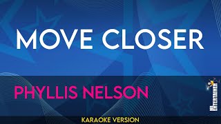 Move Closer  Phyllis Nelson KARAOKE [upl. by Enomor]