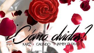 TeamFavo Presenta Jamby El Favo X Galindo Ft Karz  ¿Cómo Olvidar [upl. by Diehl256]