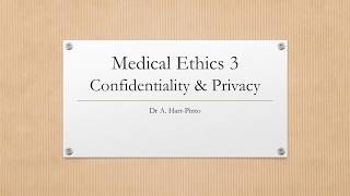 Medical Ethics 3  Confidentiality amp Privacy [upl. by Vitus46]