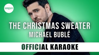 Michael Bublé  The Christmas Sweater Official Karaoke Instrumental  SongJam [upl. by Wilhide242]