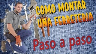 😎 Como Montar o Poner una ferreteria  Paso a Paso  Guia Completa [upl. by Yelbmik]