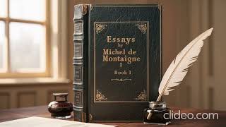 Essays by Michel de Montaigne  Book 1 The Pioneer of Personal Reflection [upl. by Eniledam]