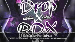 RDX  Drop Kotch Pt 2 May 2013 [upl. by Peyton]