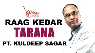 Raag Kedar  Tarana  For Beginners  Pt Kuldeep Sagar  Alaap Music Academy Chennai [upl. by Darian]