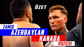 Zamiq Atakishiev Azerbaycan vs Ryan Rozicki Kanada Boks Maçı Özeti [upl. by Magnuson480]