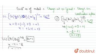 Specify the oxidation numbers of the metals in the following coordination entities i CoH [upl. by Ytnom]