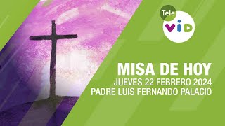 Misa de hoy ⛪ Jueves 22 Febrero de 2024 Padre Luis Fernando Palacio TeleVID MisaDeHoy Misa [upl. by Ashwin599]