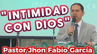 ❤️INTIMIDAD CON DIOS 🚨 Pastor Jhon Fabio García ipuc📌 2024 [upl. by Archibald510]