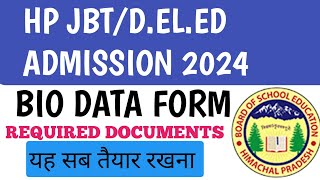 Documents for hp jbt Deled admission 2024  how to fill hp jbt bio data form [upl. by Jarvis]