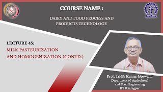 Lecture 45  Milk Pasteurization and Homogenization Contd [upl. by Lesig]